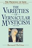 The Varieties of Vernacular Mysticism: 13501550 (The Presence of God)