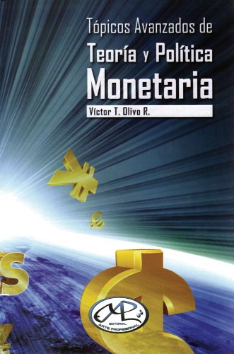 Tópicos Avanzados de Teoría y Política Monetaria (Spanish Edition)