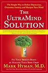 The UltraMind Solution: Fix Your Broken Brain by Healing Your Body First 