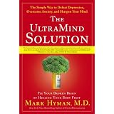 The UltraMind Solution: Fix Your Broken Brain by Healing Your Body First