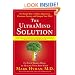 The UltraMind Solution: Fix Your Broken Brain by Healing Your Body First