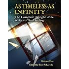 As Timeless As Infinity: The Complete Twilight Zone Scripts of Rod Serling Vol. 5 by Carol Serling and Tony Albarella