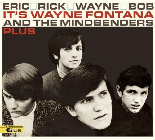 Wayne Fontana & The Mindbenders - Eric, Rick, Wayne, Rob Plus - Zortam Music
