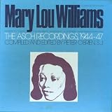 Mary Lou Williams: the Asch Recordings 1944-47
