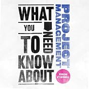 What You Need to Know About: Project Management | [Fergus O'Connell]