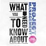 What You Need to Know About: Project Management