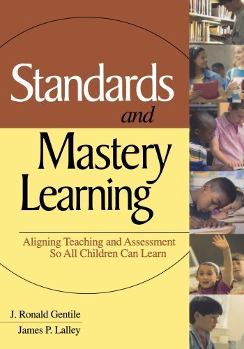 Standards and Mastery Learning: Aligning Teaching and Assessment So All Children Can Learn by Gentile, J. Ronald, Lalley, James P. (2003) Paperback