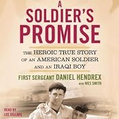 A Soldier's Promise: The Heroic True Story of an American Soldier and an Iraqi Boy | [First Sergeant Daniel Hendrex, Wes Smith]