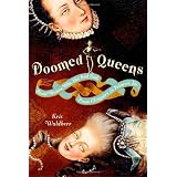 Doomed Queens: Royal Women Who Met Bad Ends, From Cleopatra to Princess Diby Kris Waldherr