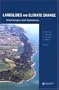 Landslides and Climate Change: Challenges and Solutions: Proceedings of the International Conference on Landslides and Climate Change, Ventnor, Isle ... in Engineering, Water and Earth Sciences)