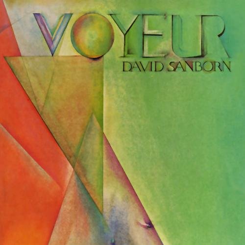 DAVID SANBORN - Voyeur . - Zortam Music