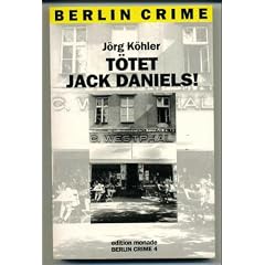Berlin-Crime 4: T�tet Jack Daniels!