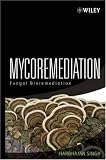Mycoremediation: Fungal Bioremediation