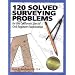120 Solved Surveying Problems for the California Special Civil Engineer Examination (Engineering Review)