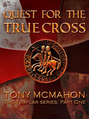 Quest For The True Cross (The Templar Series)