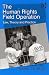 The Human Rights Field Operation: Law, Theory and Practice