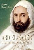 Abd el-Kader : L harmonie des contraires
