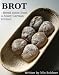 Search : Brot: Bread Notes From A Floury German Kitchen