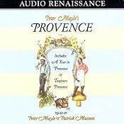 Peter Mayle's Provence: Including 'A Year in Provence' and 'Toujours Provence' | [Peter Mayle]