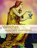 Witches, Sirens and Soothsayers
