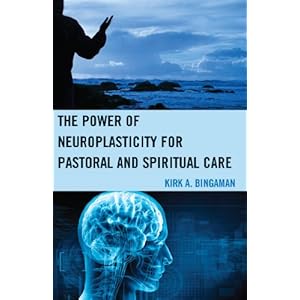 The Power of Neuroplasticity for Pastoral and Spiritual Care