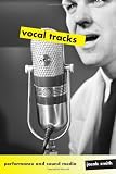 Vocal Tracks: Performance and Sound Media