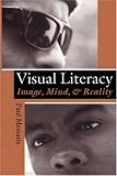 Visual Literacy: Image, Mind, And Reality