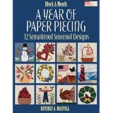 A Year of Paper Piecing: 12 Sensational Seasonal Designs (Block a Month) ~ Beverly Maxvill