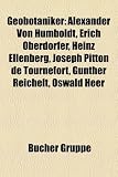 Produkt-Bild: Geobotaniker: Alexander von Humboldt, Erich Oberdorfer, Heinz Ellenberg, Paul Seibert, Joseph Pitton de Tournefort, G&uuml;nther Reichelt, Georg Philippi, ... Oswald Heer, Franz Fukarek, Erwin Aichinger