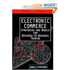 Electronic Commerce: Strategies and Models for Business to Business Trading
