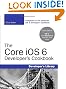 The Core iOS 6 Developer's Cookbook: Core Recipes for Programmers (Developer's Library)