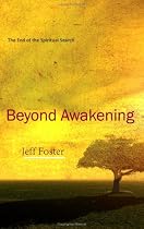 Beyond Awakening: The End of the Spiritual Search