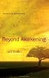 Beyond Awakening: The End of the Spiritual Search