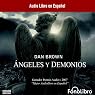 Angeles y Demonios [Angels and Demons] | Dan Brown