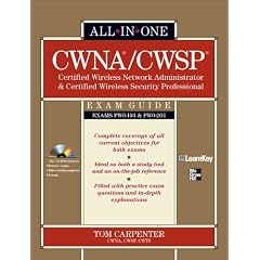 CWNA Certified Wireless Network Administrator & CWSP Certified Wireless Security Professional All-in-One Exam Guide (PW0-104 & PW0-204)