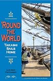 æround the World: Takashi Sails Home