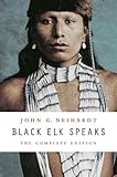 Black Elk Speaks: The Complete Edition