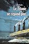 Le Titanic ne r�pond plus