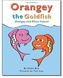 Orangey the Goldfish:  Orangey and Minnie Forever (Book 3) (Volume 3)