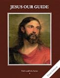 Jesus Our Guide (Faith and Life Serie, Book 4)