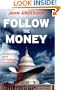 Follow the Money: How George W. Bush and the Texas Republicans Hog-Tied America
