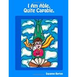 I Am Able. Quite Capable.