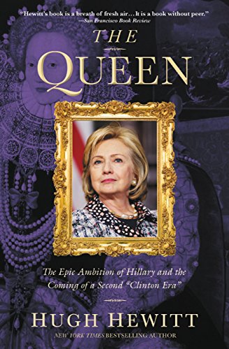 The Queen: The Epic Ambition of Hillary and the Coming of a Second 