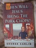 When Will Jesus Bring the Pork Chops? Medium