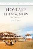 Hoylake Then & Now (Britain in Old Photgraphs)