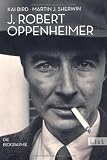 Details zu "J. Robert Oppenheimer: Die Biographie" Details zu "J. Robert Oppenheimer: Die Biographie"