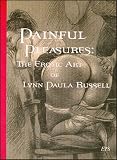 Painful Pleasures: The Erotic Art of Lynn Paula Russell