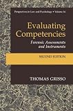 Evaluating Competencies: Forensic Assessments and Instruments (Perspectives in Law & Psychology)