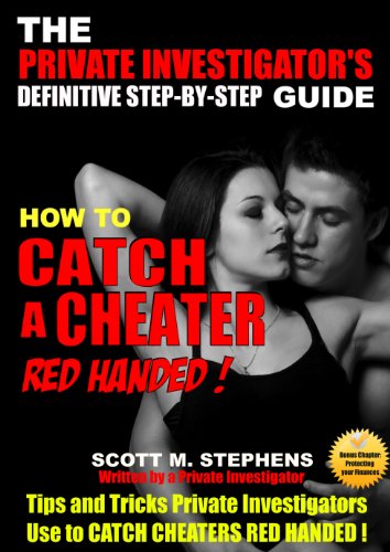 How to Catch a Cheater Red Handed: The complete step-by-step guide to catching cheaters