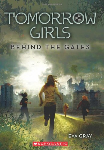 Behind the Gates (Tomorrow Girls, #1)